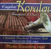 Engelse Koralen - Brassband & Orgel / Christelijke Brassband Excelsior Zalk o.l.v. Rieks van der Velde - Martin Zonnenberg orgel / CD Instrumentaal - Hymns & Koralen - Geestelijke