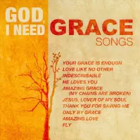 God, I Need Grace Songs