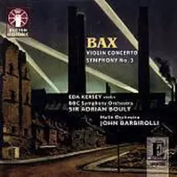 Bax: Violin Concerto, Symphony no 3 / Kersey, Boult, Barbirolli et al