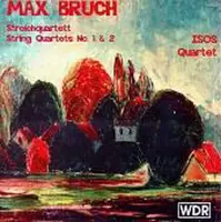 Bruch: String Quartets 1 & 2