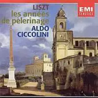 Liszt: Les Annees de Pelerinage / Aldo Ciccolini