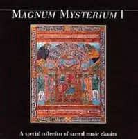 Magnum Mysterium I: A Special Collection of Sacred Music Classics