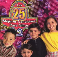 25 Mejores Canciones Para Ninos, Vol. 2