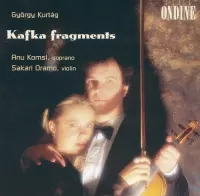 Kurtag: Kafka Fragments / Anu Komsi, Sakari Oramo