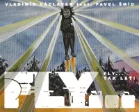 Vladimir Feat. Pavel Smid Vaclavek - Fly - Tak Let! (CD)
