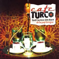 Cafe Turc: Tout l'Arome des Stars de la Pop Turque