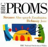 BBC Proms! - Strauss: Also sprach Zarathustra; Debussy: Jeux