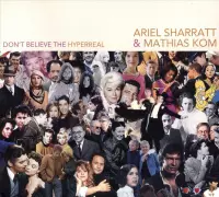 Ariel Sharratt & Mathias Kom - Don't Believe The Hyperreal (CD)
