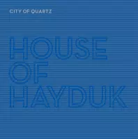 House Of Hayduk (Gould & Hayward & Heldtberg) - City Of Quartz (LP)