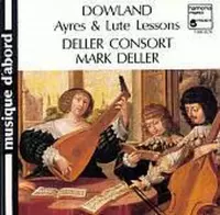 Dowland: Ayers & Lute-Lessons / Deller, Deller Consort
