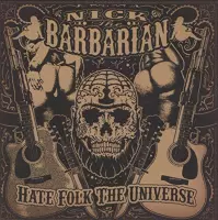Nick The Barbarian - Hate Folk The Universe (CD)