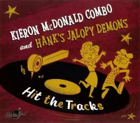 Kieron McDonald & Hanks Jalopy Demons - Hit The Tracks (LP)