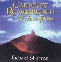 Camelot Reawakened: A Vision Fulfilled