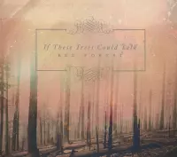 If These Trees Could Talk - Red Forest (CD)