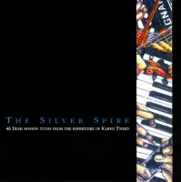Silver Spire: 46 Irish Session Tunes from the Repertoire of Karen Spire
