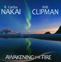 R. Carlos & Will Clipman Nakai - Awakening The Fire (CD)