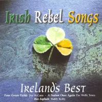 Irish Rebel Songs: Ireland's Best