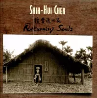 Shih-Hui Chen - Shih-Hui Chen: Returning Souls (CD)