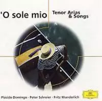O Sole Mio: Tenor Arias and Songs