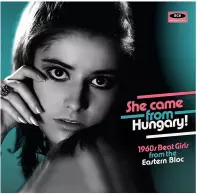 She Came From Hungary! 1960S Beat Girls From The Eastern Bloc
