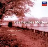 Feuilles Mortes: Chansons de Joseph Kosma