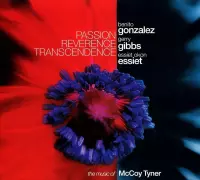 Passion Reverence Transcendence: The Music of McCoy Tyner