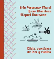Eric Vaarzon Morel, Juan & Miguel Martinez - Cádiz, canciones de ida y vuelta