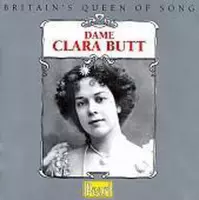 Dame Clara Butt: Britain's Queen of Song