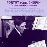 Cortot Plays Chopin - The Celebrated 1926-33 Recordings