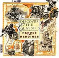 Discover the Classics: Heroes and Heroines