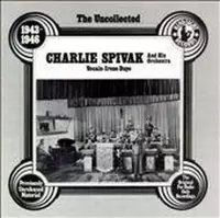 Uncollected Charlie Spivak & His Orchestra