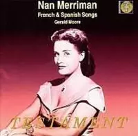 Nan Merriman - French & Spanish Songs / Gerald Moore