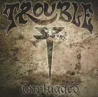 Trouble - Unplugged (CD)