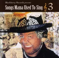 Songs Mama Used to Sing, Vol. 3