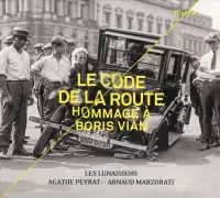 Les Lunaisiens, Agathe Peyrat, Arnaud Marzorati - Le Code De La Route. Hommage À Boris Vian (CD)