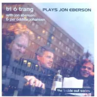Tri O Trang - Plays Jon Eberson (The Inside Out Series) (CD)
