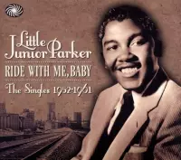 Little Junior Parker - Ride With Me Baby