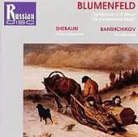 Felix Blumenfeld: Symphony in C minor "To the Beloved Dead"; Vissarion Shbalin: Violin Concerto