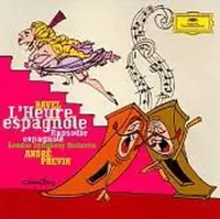 Ravel: L'heure Espagnole; Rapsodie Espagnole