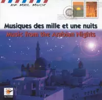Music From The Arabian Nights = Musiques Des Mille Et Une Nuits