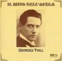 Il Mito Dell' Opera: Georges Thill