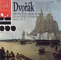 Dvorak: From the New World; Symphonic Dances 1 - 4
