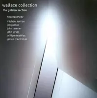 Michael Nyman, Jim Parker, John Taverner, John White, William Mathias - Wallace Collection, The Golden Section (CD)