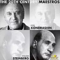 20th Century Maestros: William Steinberg & Kiril Kondrashin