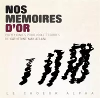 Le Choeur Alpha - Nos Memoires D'or (CD)