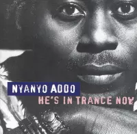 Nyanyo Addo - He's In Trance Now (CD)