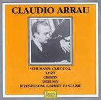 Claudio Arrau Plays Liszt, Schumann, Debussy