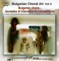 Bulgarian Choral Art, Vol. 3
