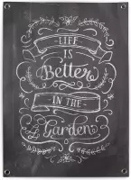 Tuinposter voor buiten tekst quote Life Is Better In The Garden krijtbord 50x70