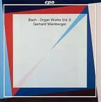 Bach: Organ Works Vol 9 / Gerhard Weinberger